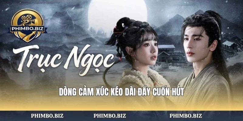 Dòng cảm xúc kéo dài đầy cuốn hút