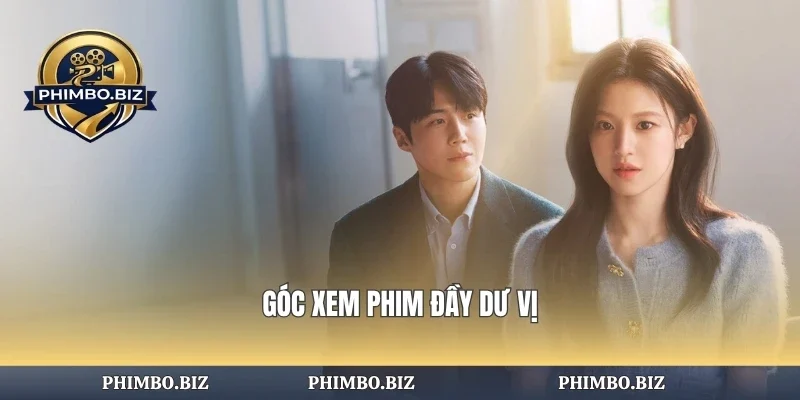 Góc xem phim đầy dư vị