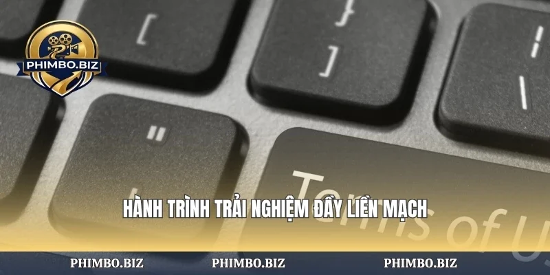 Hành trình trải nghiệm đầy liền mạch