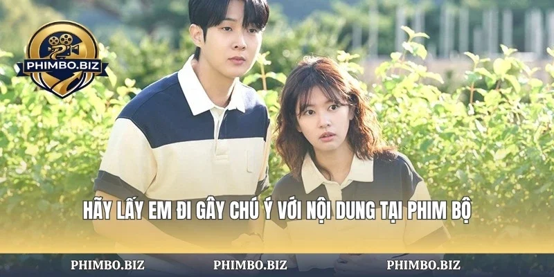 Hãy Lấy Em Đi Gây Chú Ý