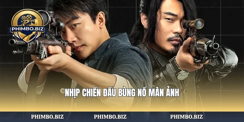 Nhịp chiến đấu bùng nổ màn ảnh