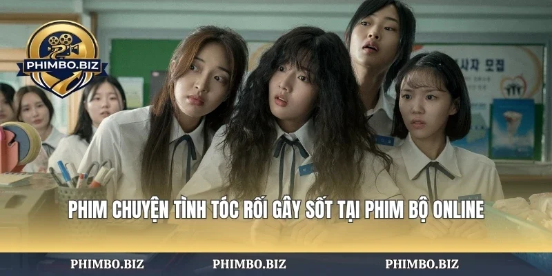 Phim Chuyện Tình Tóc Rối
