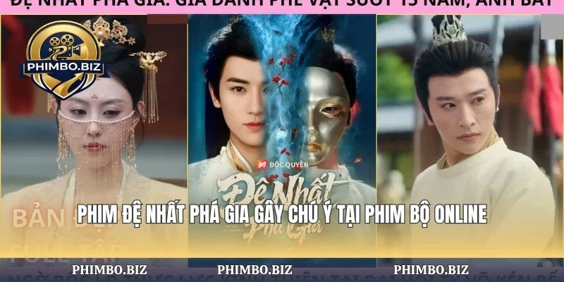 Phim Đệ Nhất Phá Gia Gây Chú Ý