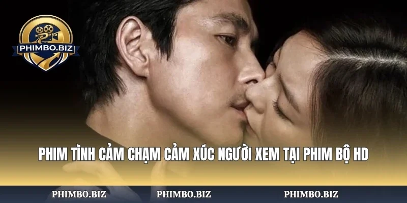 Phim Tình Cảm Chạm Cảm Xúc