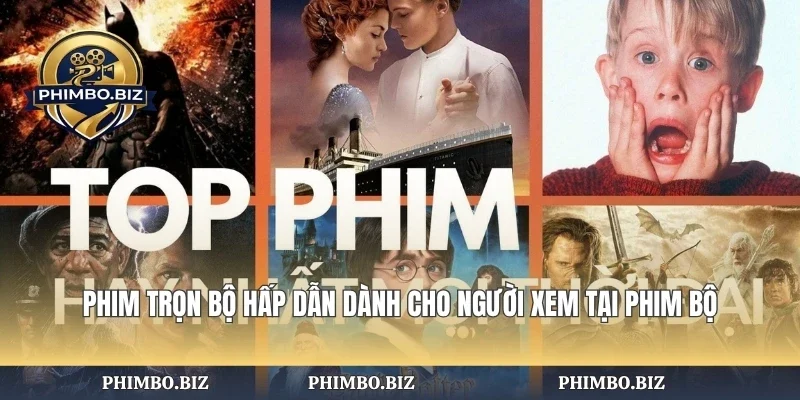 Phim Trọn Bộ Hấp Dẫn Dành